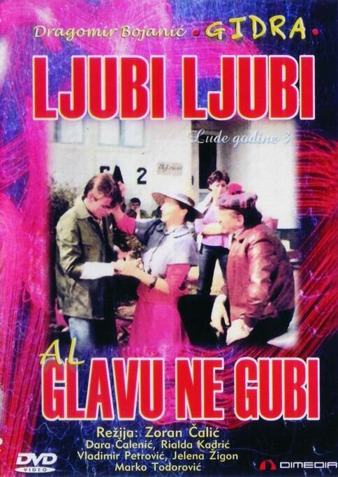 Ljubi, ljubi, al' glavu ne gubi