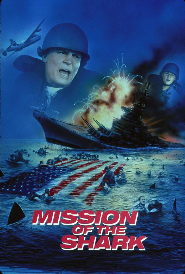 Mission of the Shark: The Saga of the U.S.S. Indianapolis