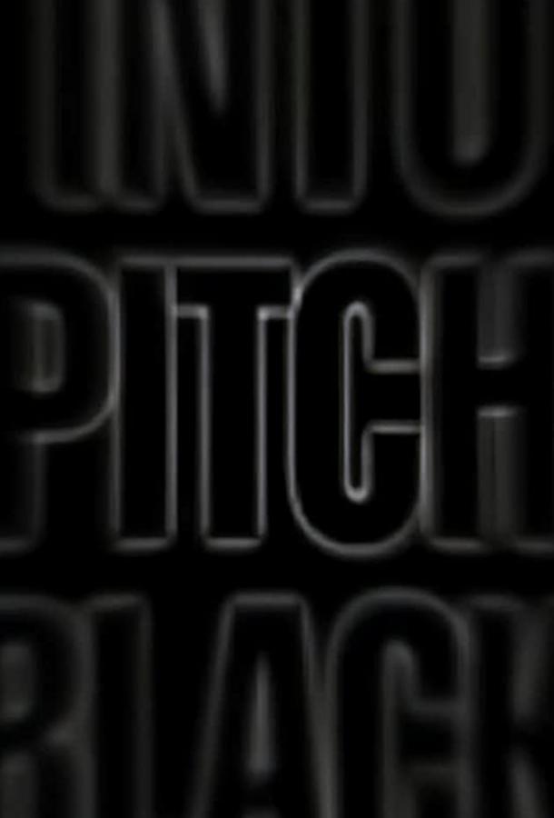 Into Pitch Black
