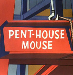 Pent-House Mouse