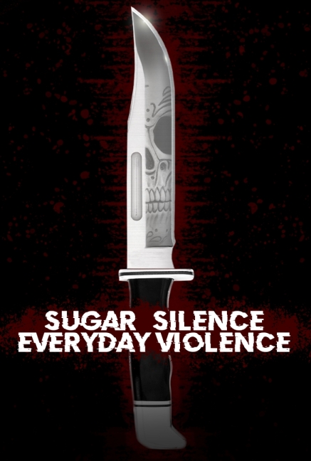 Sugar, Silence and Everyday Violence