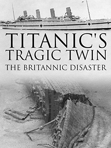 Titanic's Tragic Twin: The Britannic Disaster
