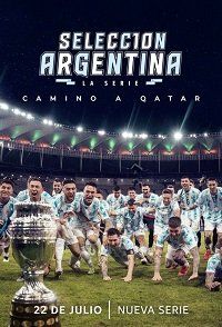 Selección Argentina, la serie - Camino a Qatar