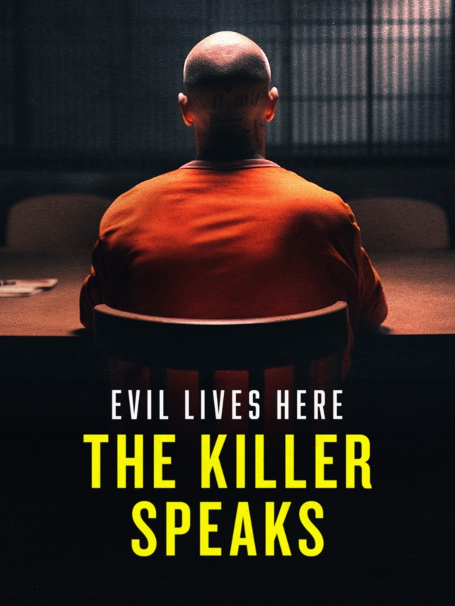 Evil Lives Here: The Killer Speaks