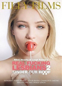 Real Fucking Lesbians 2: Under Our Roof