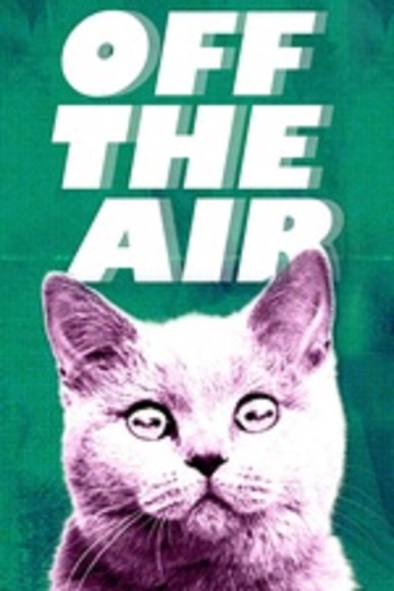 Off the Air (сериал 2011 – ...)