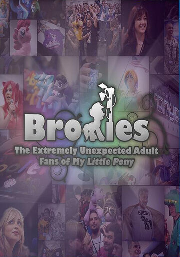 Bronies: The Extremely Unexpected Adult Fans of My Little Pony