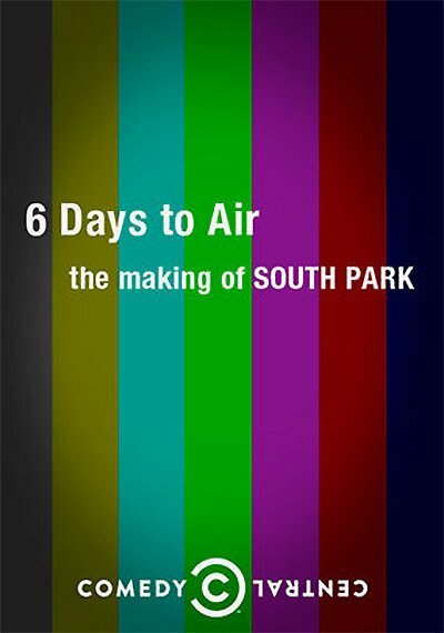 6 Days to Air: The Making of South Park