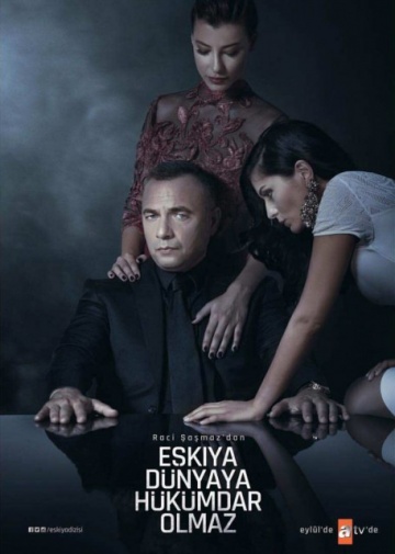 Eskiya Dünyaya Hükümdar Olmaz